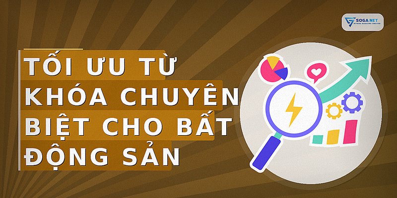 Tối ưu từ khóa chuyên biệt cho bất động sản