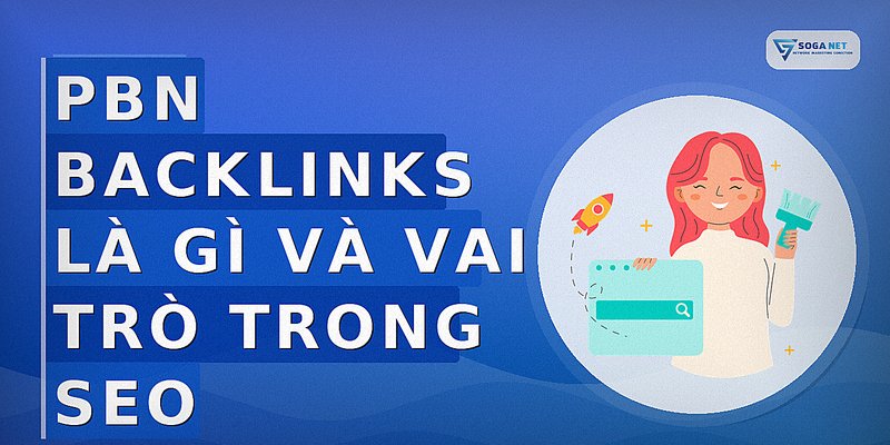 PBN Backlinks là gì và vai trò trong SEO
