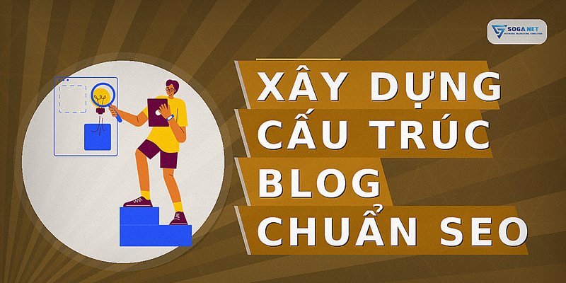 Xây dựng cấu trúc blog chuẩn SEO