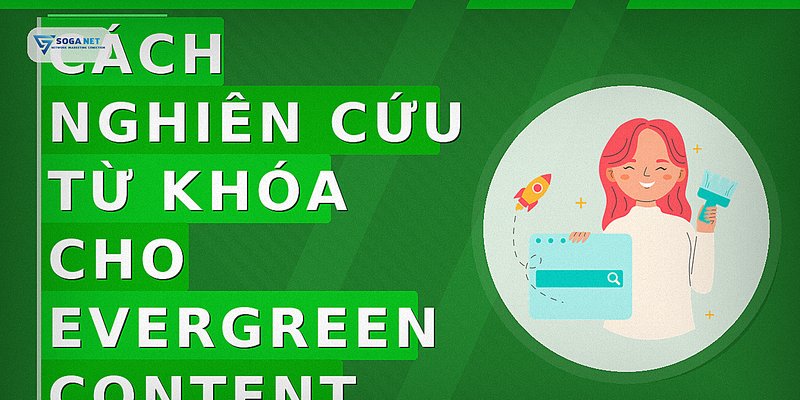Cách nghiên cứu từ khóa cho evergreen content