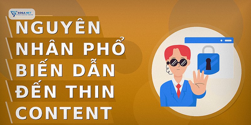 Nguyên nhân phổ biến dẫn đến thin content