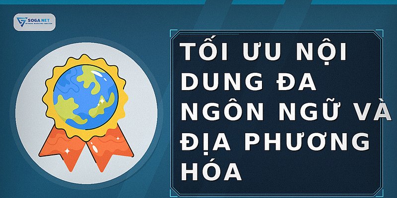Tối ưu nội dung đa ngôn ngữ và địa phương hóa