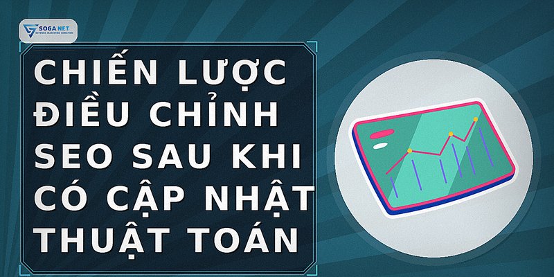 Chiến lược điều chỉnh SEO sau khi có cập nhật thuật toán