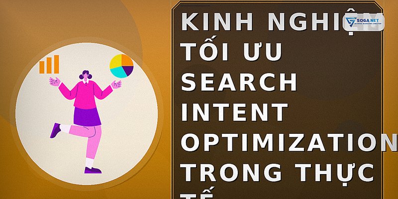 Kinh nghiệm tối ưu search intent optimization trong thực tế