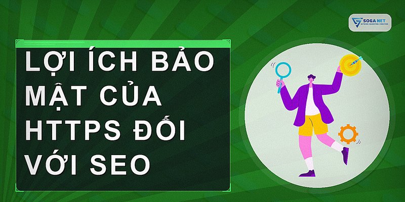 Lợi ích bảo mật của HTTPS đối với SEO