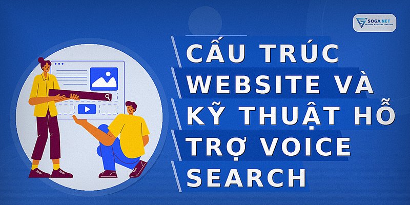 Cấu trúc website và kỹ thuật hỗ trợ voice search