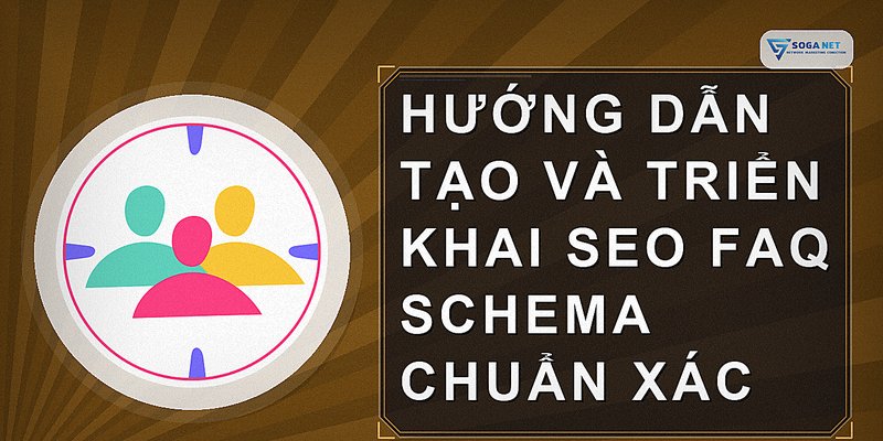 Hướng dẫn tạo và triển khai SEO FAQ schema chuẩn xác