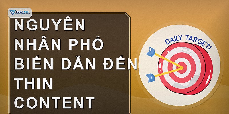 Nguyên nhân phổ biến dẫn đến thin content