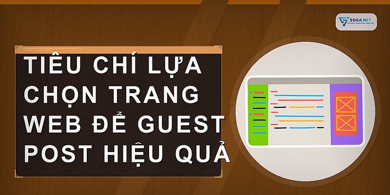 Tiêu chí lựa chọn trang web để guest post hiệu quả