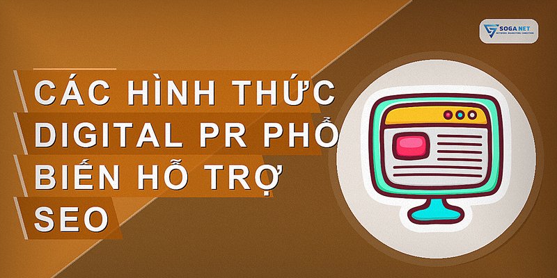 Các hình thức Digital PR phổ biến hỗ trợ SEO