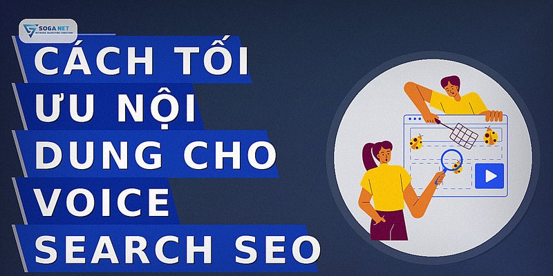 Cách tối ưu nội dung cho Voice Search SEO