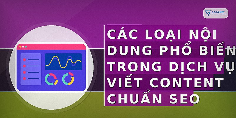 Các loại nội dung phổ biến trong dịch vụ viết content chuẩn SEO