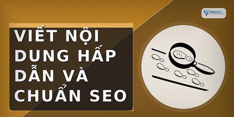 Viết nội dung hấp dẫn và chuẩn SEO