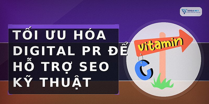 Tối ưu hóa Digital PR để hỗ trợ SEO kỹ thuật