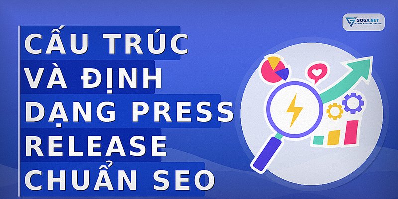 Cấu trúc và định dạng press release chuẩn SEO
