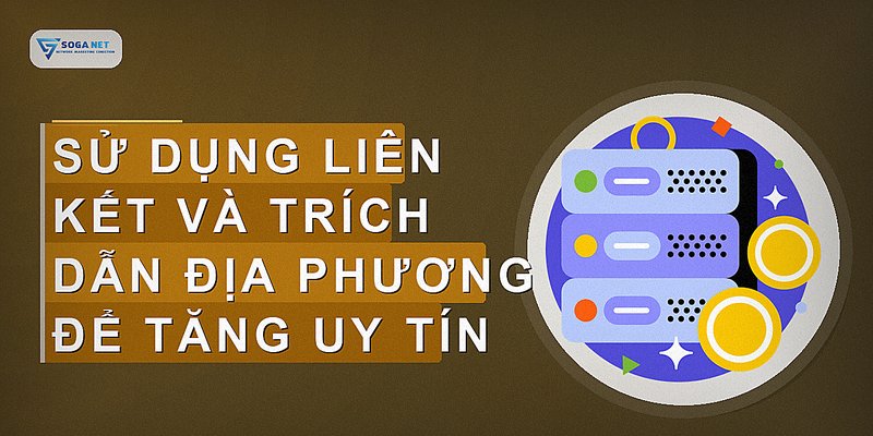 Sử dụng liên kết và trích dẫn địa phương để tăng uy tín
