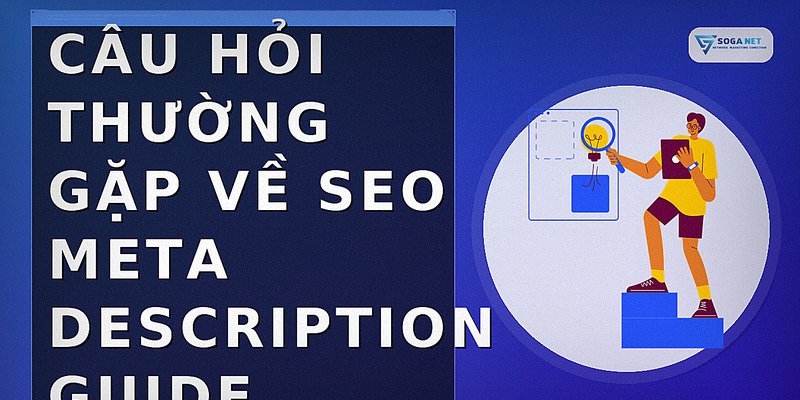 Câu hỏi thường gặp về seo meta description guide