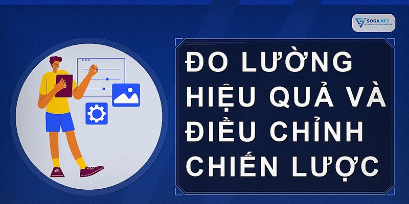 Đo lường hiệu quả và điều chỉnh chiến lược