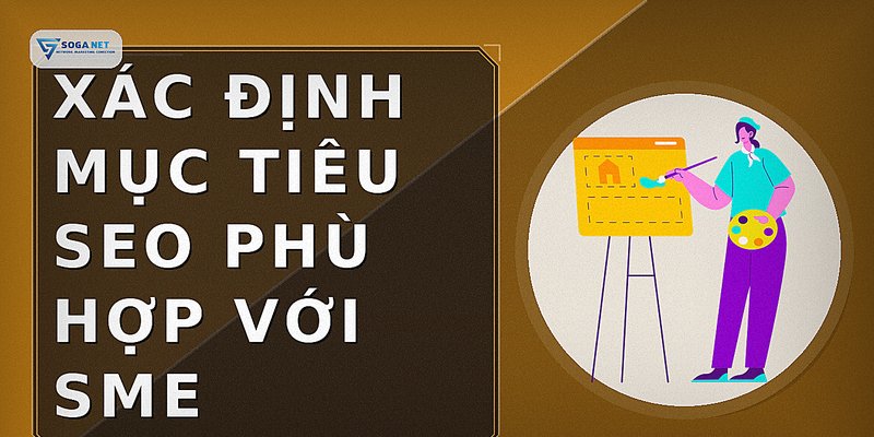 Xác định mục tiêu SEO phù hợp với SME