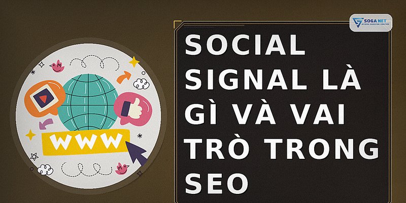 Social Signal là gì và vai trò trong SEO