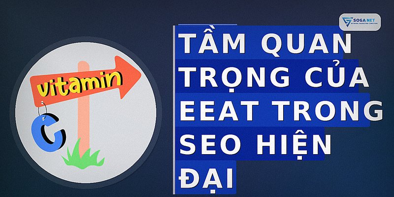 Tầm quan trọng của EEAT trong SEO hiện đại