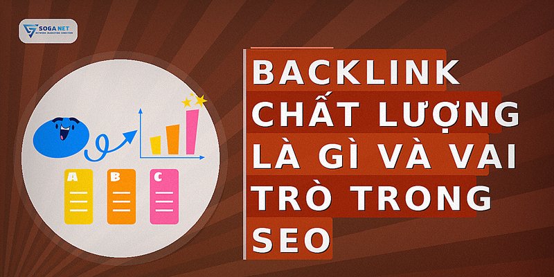 Backlink chất lượng là gì và vai trò trong SEO