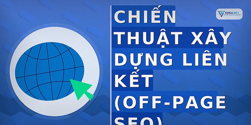 Chiến thuật xây dựng liên kết (Off-page SEO)