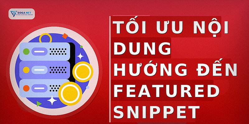 Tối ưu nội dung hướng đến Featured Snippet