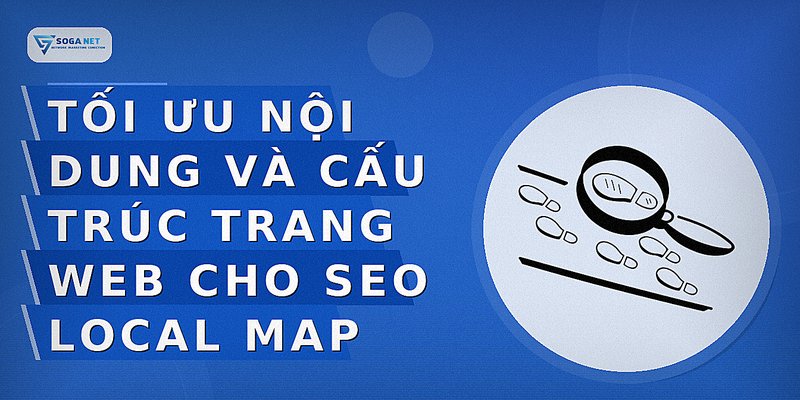 Tối ưu nội dung và cấu trúc trang web cho SEO Local Map