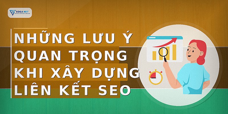 Những lưu ý quan trọng khi xây dựng liên kết SEO
