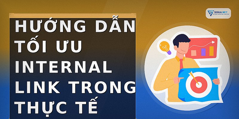 Hướng dẫn tối ưu Internal Link trong thực tế