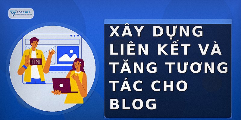Xây dựng liên kết và tăng tương tác cho blog